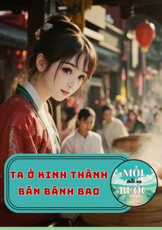 Ta Ở Kinh Thành Bán Bánh Bao
