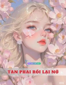 Tàn Phai Rồi Lại Nở