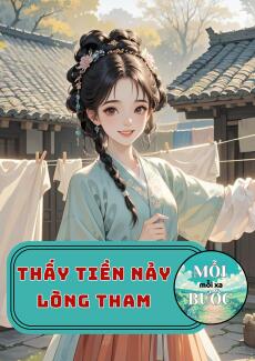 Thấy Tiền Nảy Lòng Tham