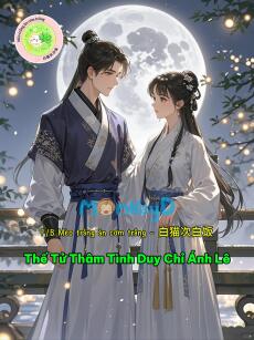 Thế Tử Thâm Tình Duy Chỉ Ánh Lê