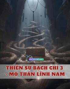 Thiên Sư Bạch Chỉ 3 - Mộ Thần Lĩnh Nam