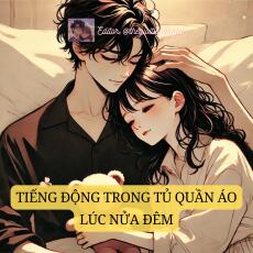 Tiếng động trong tủ quần áo lúc nửa đêm