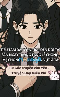 Tiểu Tam Dắt Con Trai Đến Đòi Tài Sản Ngay Trong Tang Lễ Chồng, Mẹ Chồng Tôi Còn Bên Vực Ả Ta