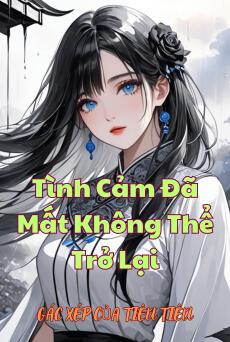 Tình Cảm Đã Mất Không Thể Trở Lại