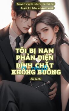 TÔI BỊ NAM PHẢN DIỆN DÍNH CHẶT KHÔNG BUÔNG