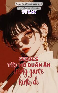 TÔI MỞ QUÁN ĂN TRONG GAME KINH DỊ