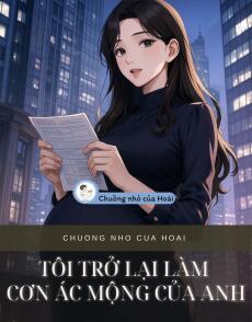 TÔI TRỞ LẠI LÀM CƠN ÁC MỘNG CỦA ANH