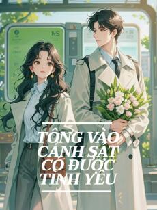 Tông Vào Cảnh Sát Có Được Tình Yêu