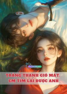 Trăng Thanh Gió Mát, Em Tìm Lại Được Anh