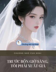 TRƯỚC BỐN GIỜ SÁNG, TÔI PHẢI XUẤT GIÁ