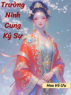 Trường Ninh Cung Ký Sự