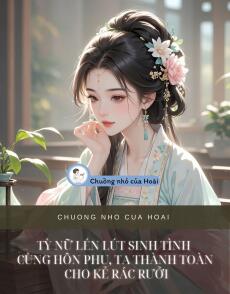 TỲ NỮ LÉN LÚT SINH TÌNH CÙNG HÔN PHU, TA THÀNH TOÀN CHO KẺ RÁC RƯỞI