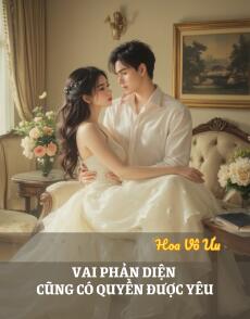 VAI PHẢN DIỆN CŨNG CÓ QUYỀN ĐƯỢC YÊU