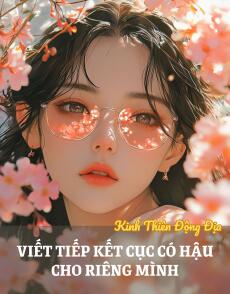 Viết tiếp kết cục có hậu cho riêng mình