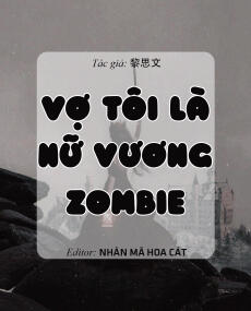 Vợ tôi là nữ vương zombie