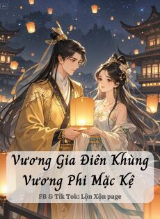 Vương Gia Điên Khùng và Vương Phi Mặc Kệ