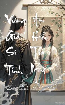 Vương Gia Si Tình Am Hiểu Trà Nghệ