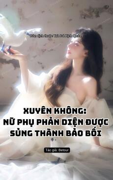 Xuyên không: nữ phụ phản diện được sủng thành bảo bối