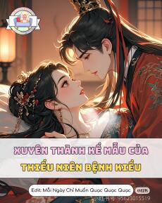 Xuyên Thành Kế Mẫu Của Thiếu Niên Bệnh Kiều
