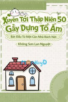Xuyên Tới Thập Niên 50 Xây Dựng Tổ Ấm