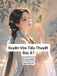 Xuyên Vào Tiểu Thuyết Rác À?
