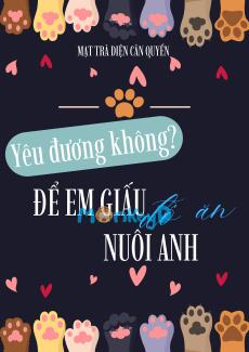Yêu Đương Không, Để Em Giấu Đồ Ăn Nuôi Anh