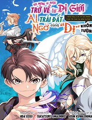 Vui Mừng Vì Được Trở Về Từ Dị Giới, Ai Ngờ Trái Đất Cũng 