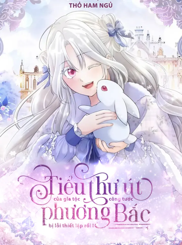 Tiểu Thư Út Của Gia Tộc Công Tước Phương Bắc Bị Lỗi Thiết Lập Rồi